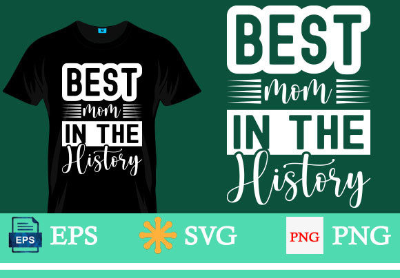 Best Mom, Mother s Day T-shirt Graphics and T-Shirt Designs