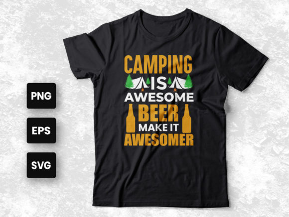 Camping is Awesome Beer Make It Awesomer Graphics and Print Templates