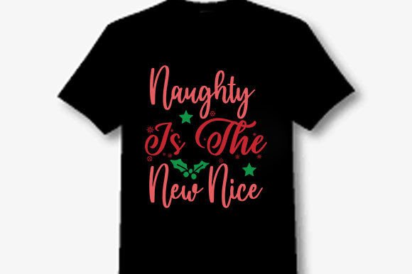 Funny Christmas Svg Design, Naughty is T Graphics and T-Shirt Designs