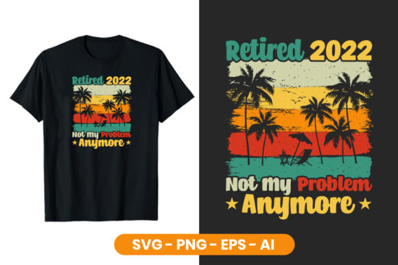 Funny Retirement T-shirt Design Graphics and T-Shirt Designs
