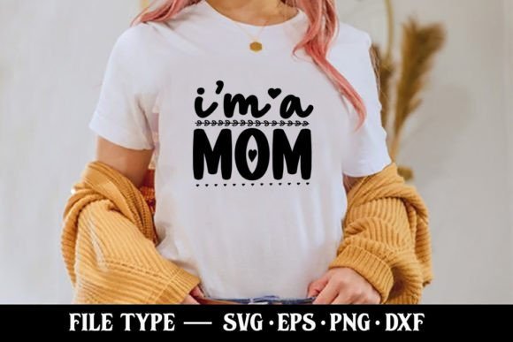I’m a Mom - Funny Mom SVG Review