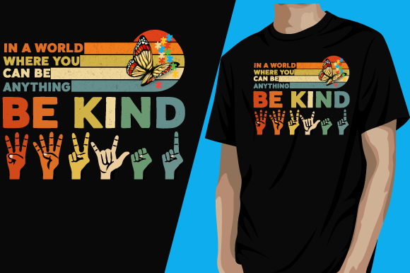 In a World Where You Can Be Anything Tee Graphics and T-Shirt Designs