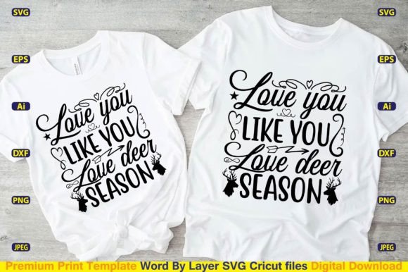 Love You Like You Love Deer Season SVG Graphics and T-Shirt Designs Review