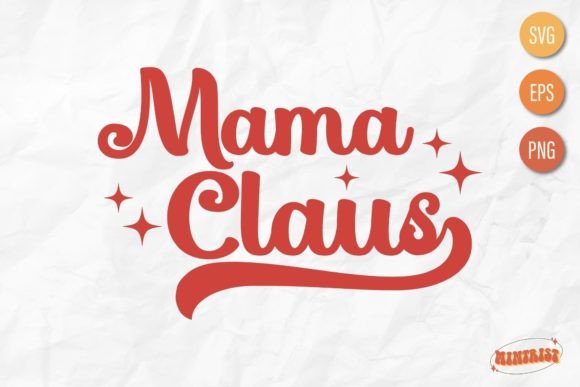 Mama Claus Retro Funny Christmas SVG Graphics and T-Shirt Designs