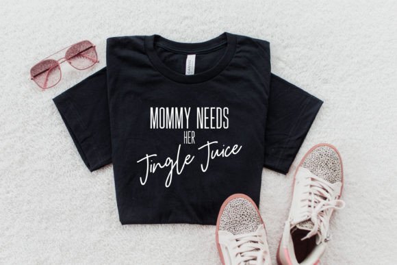 Mommy Needs Her Jingle Juice Svg Funny Graphics and T-Shirt Designs