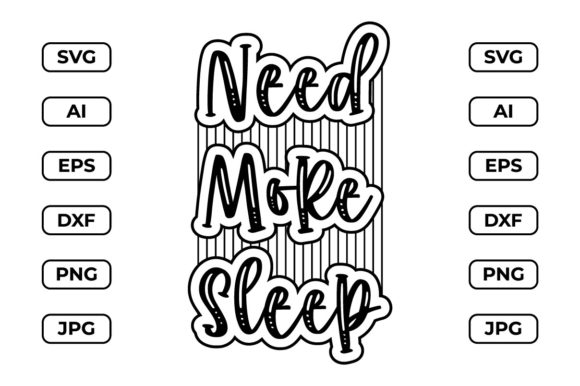 Need More Sleep Trendy Shirt Design Graphics and Print Templates
