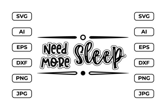 Need More Sleep Trendy T-Shirt Design Graphics and Print Templates