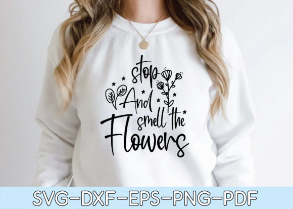 Stop and Smell the Flowers Svg Graphics and T-Shirt Designs