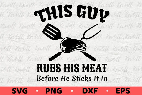 This Guy Rubs His Meat, Funny BBQ Meat Graphics and Illustrations
