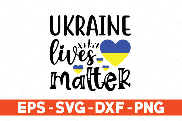 Ukraine Lives Matter Svg Graphics and Print Templates Review