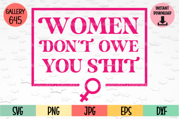 Women Don t Owe You Shit Graphics and Illustrations Review